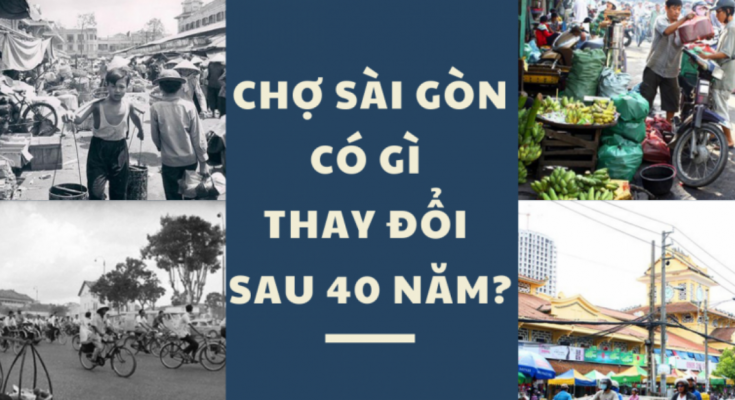 Chợ Sài Gòn xưa và nay